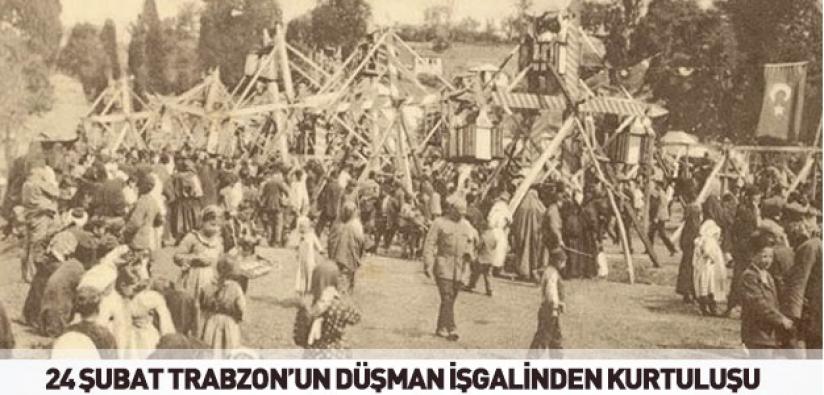 <24 Şubat 1918 Trabzon’un Kurtuluşu.....