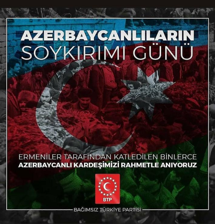 <Bağımsız Türkiye Partisi 103. yıl dönümünde Azerbaycanın 31 Martta ermeniler tarafından katledilen şehitleri andı....