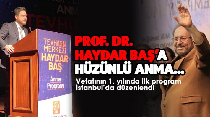 <PROF. DR. HAYDAR BAŞ’A HÜZÜNLÜ ANMA…..