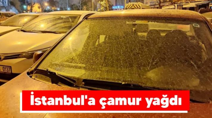 <İstanbul’a çamur yağdı.....
