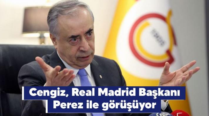 <Cengiz, Real Madrid Başkanı Perez ile görüşüyor.....