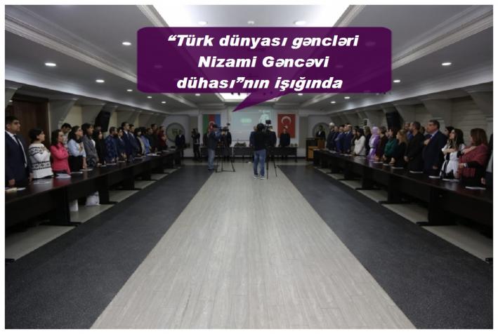<“Türk dünyası gəncləri- Nizami Gəncəvi dühası”nın işığında.....