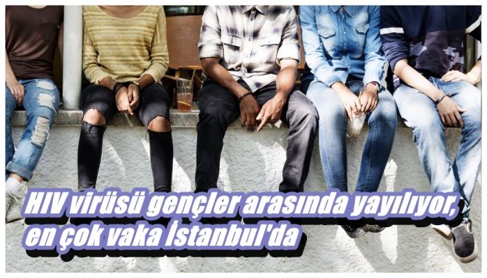 <HIV virüsü gençler arasında yayılıyor, en çok vaka İstanbul’da....