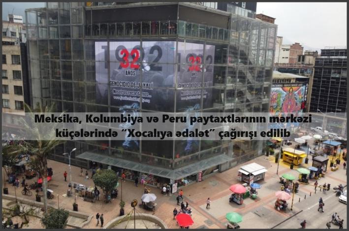 Meksika, Kolumbiya və Peru paytaxtlarının mərkəzi küçələrində “Xocalıya ədalət” çağırışı edilib