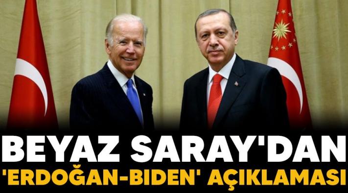 <Beyaz Saray’dan ’Erdoğan-Biden’ açıklaması.....