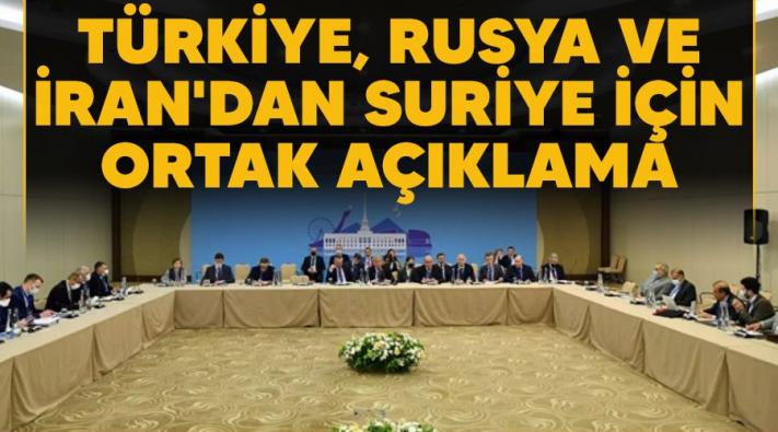 <Türkiye, Rusya ve İran’dan Suriye için ortak açıklama.....