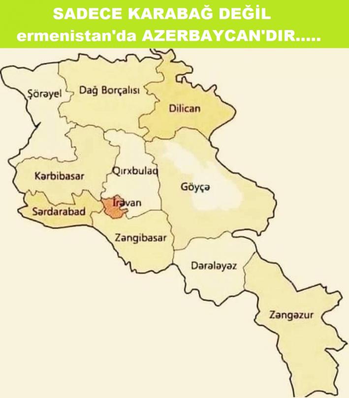 <SADECE KARABAĞ DEĞİL ermenistan’da AZERBAYCAN’DIR.....