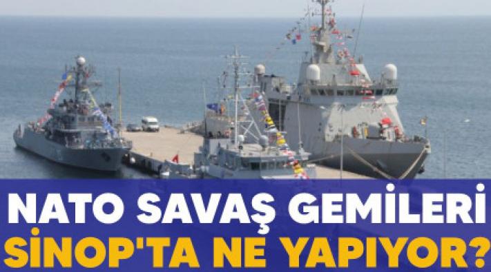 <NATO savaş gemileri Sinop’ta ne yapıyor?