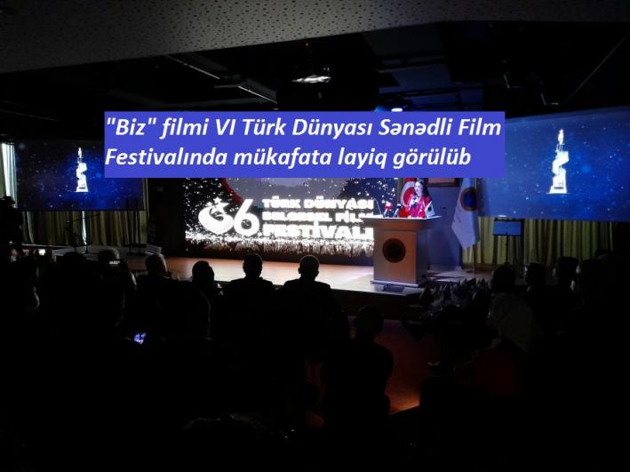 <”Biz” filmi VI Türk Dünyası Sənədli Film Festivalında mükafata layiq görülüb.....