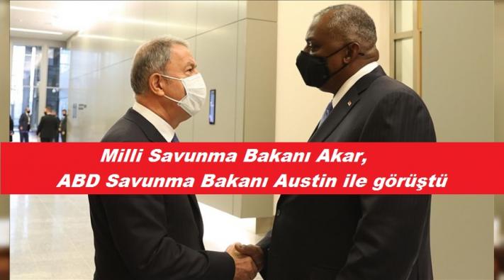 <Milli Savunma Bakanı Akar, ABD Savunma Bakanı Austin ile görüştü