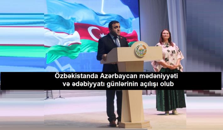 <Özbəkistanda Azərbaycan mədəniyyəti və ədəbiyyatı günlərinin açılışı olub.....