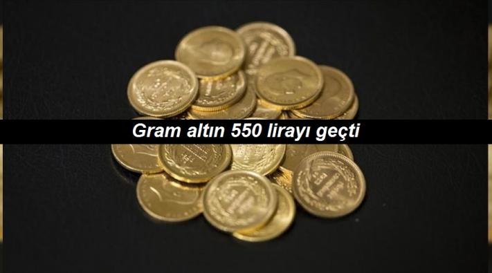 <Gram altın 550 lirayı geçti