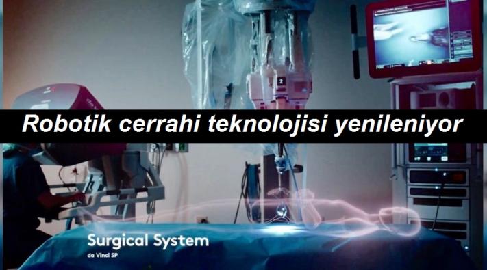<Robotik cerrahi teknolojisi yenileniyor.....