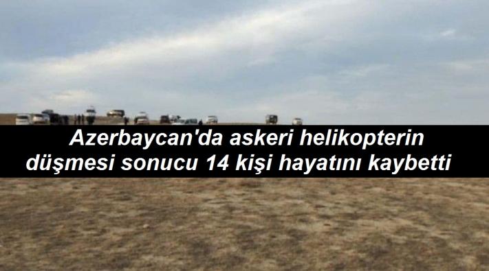 <Azerbaycan’da askeri helikopterin düşmesi sonucu 14 kişi hayatını kaybetti.....
