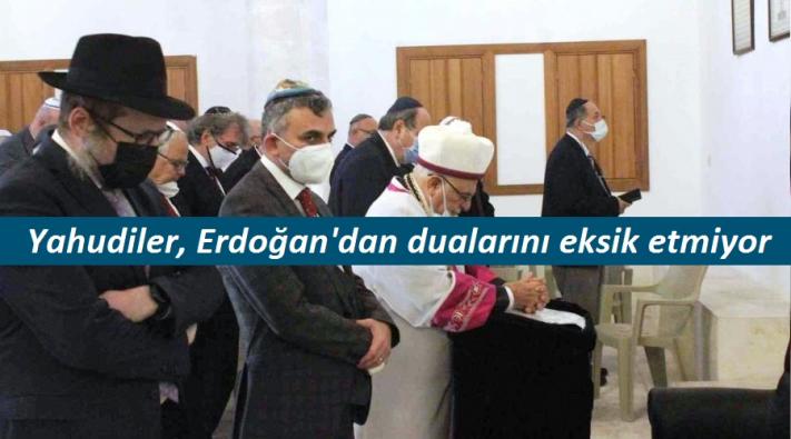 <Yahudiler, Erdoğan’dan dualarını eksik etmiyor.....