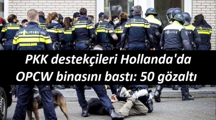 <PKK destekçileri Hollanda’da OPCW binasını bastı: 50 gözaltı.....
