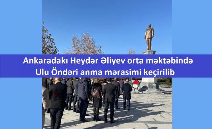 <Ankaradakı Heydər Əliyev orta məktəbində Ulu Öndəri anma mərasimi keçirilib.....