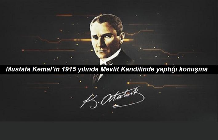 Mustafa Kemal’in 1915 yılında Mevlit Kandilinde yaptığı konuşma....