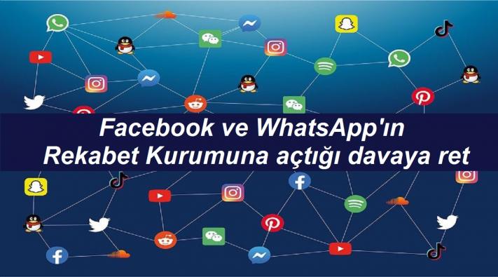 <Facebook ve WhatsApp’ın Rekabet Kurumuna açtığı davaya ret.....