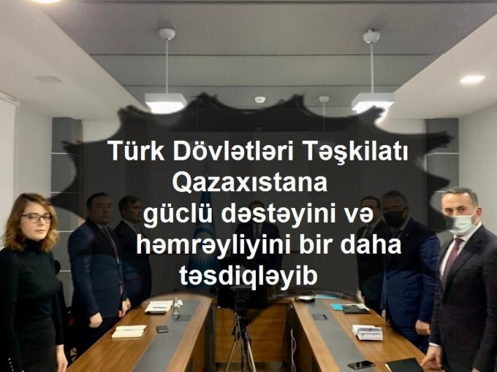 Türk Dövlətləri Təşkilatı Qazaxıstana güclü dəstəyini və həmrəyliyini bir daha təsdiqləyib.....