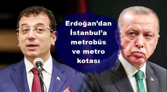 <Erdoğan’dan İstanbul’a metrobüs ve metro kotası.....