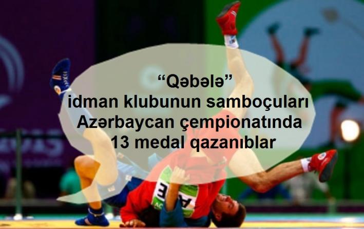 <“Qəbələ” idman klubunun samboçuları Azərbaycan çempionatında 13 medal qazanıblar.....