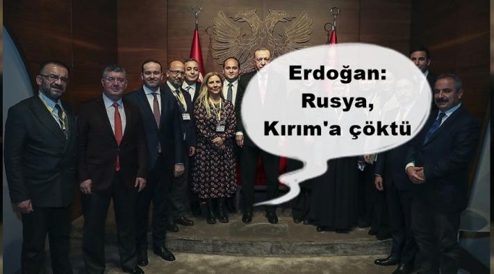 <Erdoğan: Rusya, Kırım’a çöktü.....