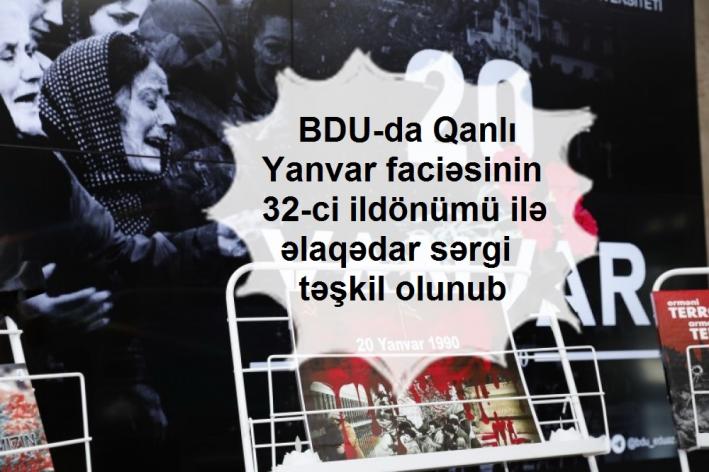 BDU-da Qanlı Yanvar faciəsinin 32-ci ildönümü ilə əlaqədar sərgi təşkil olunub.....