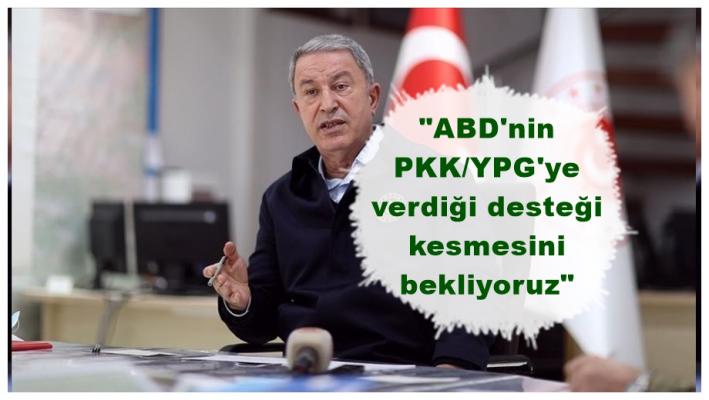 ”ABD’nin PKK/YPG’ye verdiği desteği kesmesini bekliyoruz”
