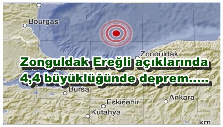 <Zonguldak Ereğli açıklarında 4,4 büyüklüğünde deprem.....