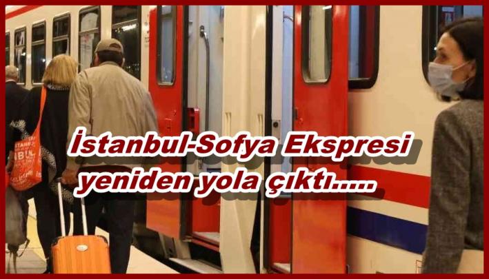 <İstanbul-Sofya Ekspresi yeniden yola çıktı.....