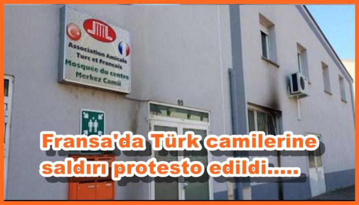 <Fransa’da Türk camilerine saldırı protesto edildi.....