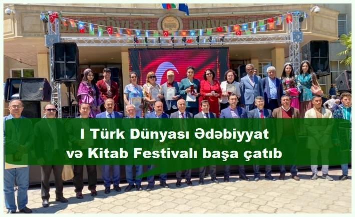 <I Türk Dünyası Ədəbiyyat və Kitab Festivalı başa çatıb.....