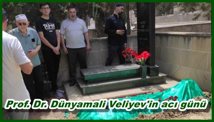 <Prof. Dr. Dünyamali Veliyev’in acı günü.....