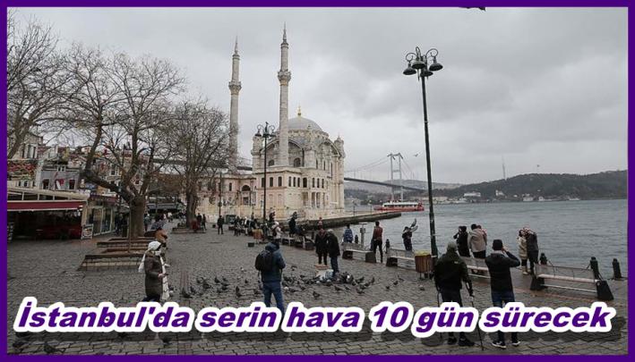 <İstanbul’da serin hava 10 gün sürecek.....