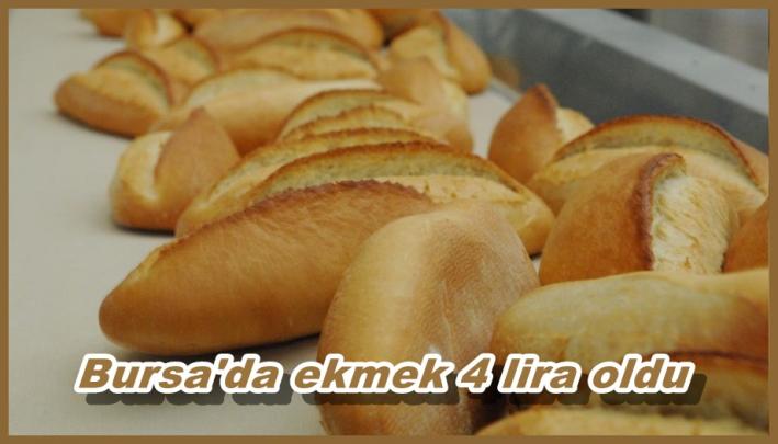 <Bursa’da ekmek 4 lira oldu.....