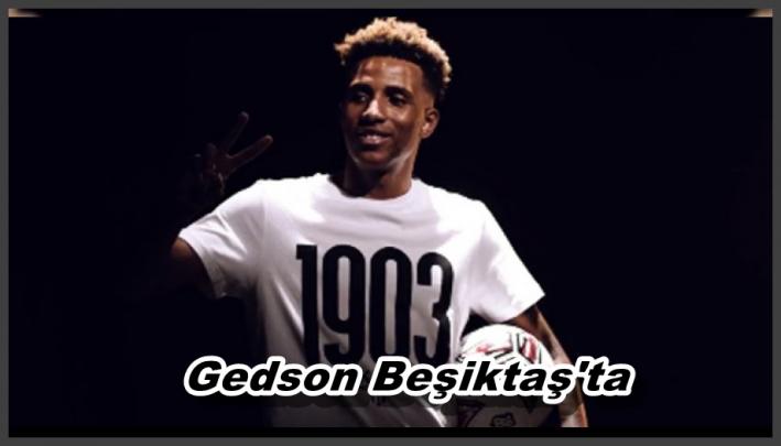 <Gedson Beşiktaş’ta.....
