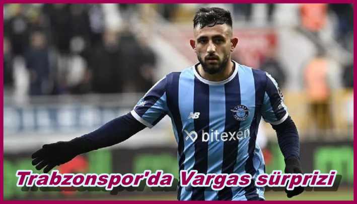 <Trabzonspor’da Vargas sürprizi