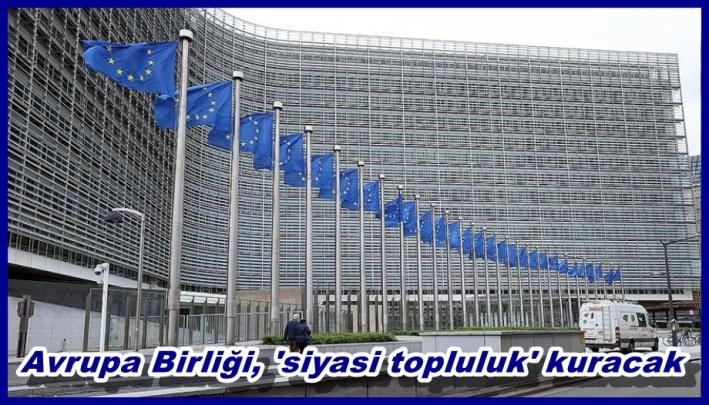 <Avrupa Birliği, ’siyasi topluluk’ kuracak.....