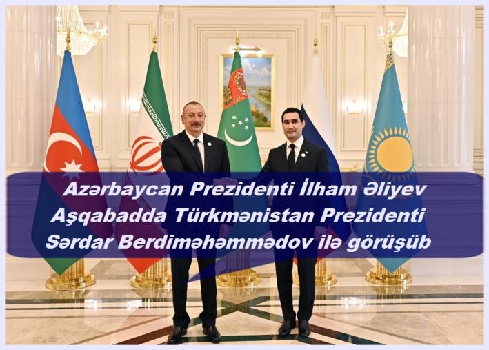 Azərbaycan Prezidenti İlham Əliyev Aşqabadda Türkmənistan Prezidenti Sərdar Berdiməhəmmədov ilə görüşüb.....