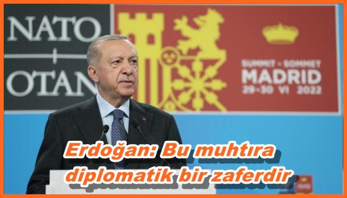 Erdoğan: Bu muhtıra diplomatik bir zaferdir.....