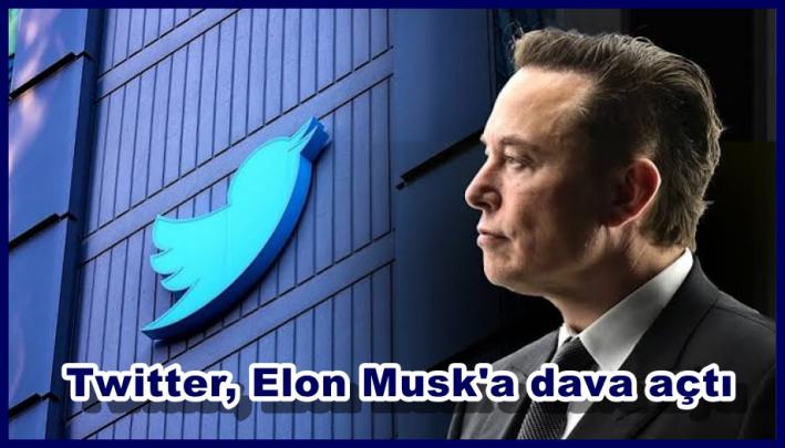 Twitter, Elon Musk’a dava açtı.....