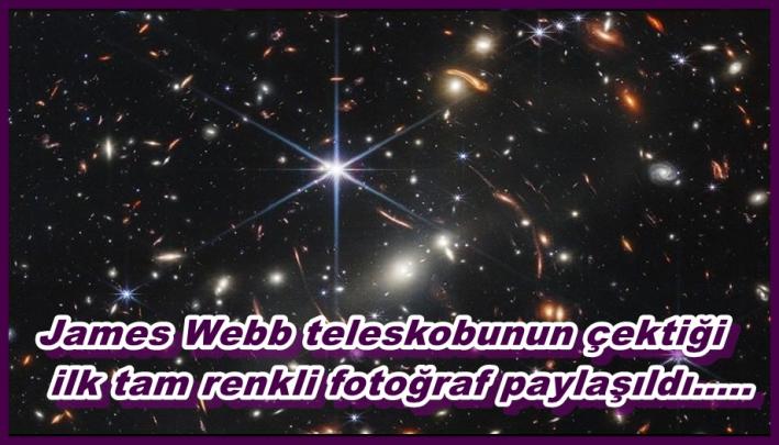 James Webb teleskobunun çektiği ilk tam renkli fotoğraf paylaşıldı.....