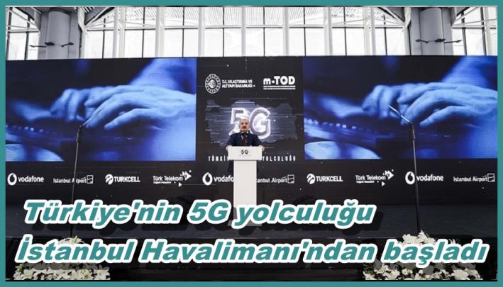Türkiye’nin 5G yolculuğu İstanbul Havalimanı’ndan başladı.....