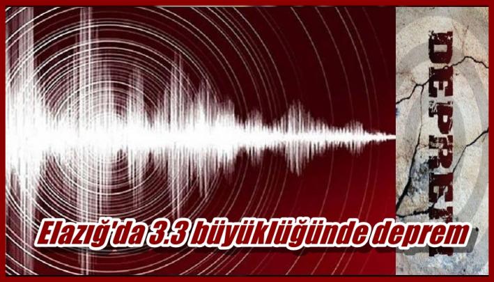 <Elazığ’da 3.3 büyüklüğünde deprem.....