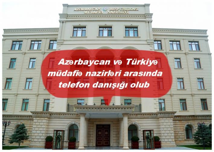 <Azərbaycan və Türkiyə müdafiə nazirləri arasında telefon danışığı olub.....