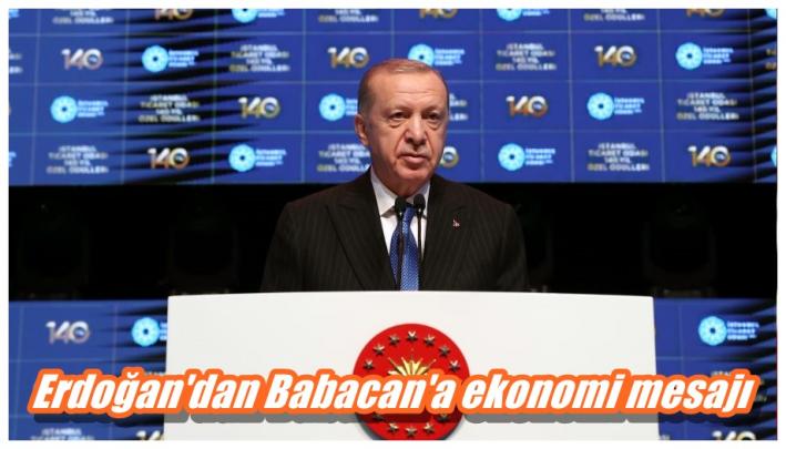 <Erdoğan’dan Babacan’a ekonomi mesajı.....