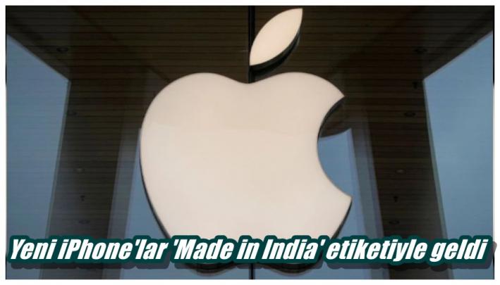 <Yeni iPhone’lar ’Made in India’ etiketiyle geldi.....