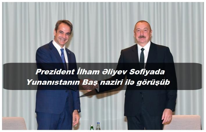 Prezident İlham Əliyev Sofiyada Yunanıstanın Baş naziri ilə görüşüb