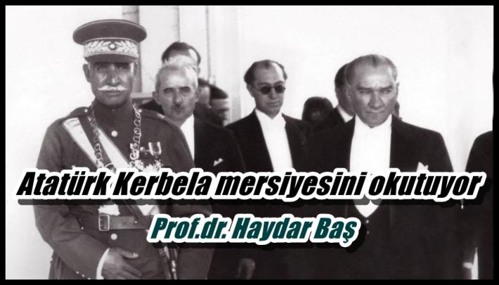 <Atatürk Kerbela mersiyesini okutuyor.....